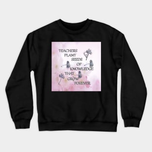 Teaching Life Quote Forever Learning Special Gift for Teacher Crewneck Sweatshirt